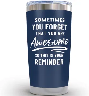 Dad Gifts for Fathers Day Cup - Sometimes You Forget Your Awesome Gifts Navy 20oz Motivational Coffee Tumbler Birthday Gift for Dad, Husband, Boyfriend Inspirational Mugs for Men Who Want Nothing